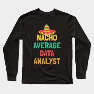 Not Your Average Data Analyst Long Sleeve T-Shirt